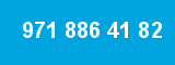 971 886 41 82